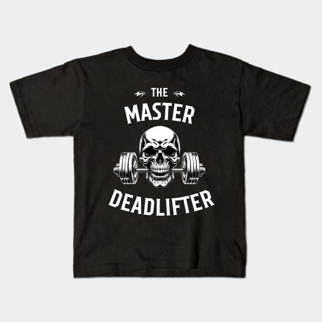 The Master Deadlifter: Ultimate Strength Training Kids T-Shirt by DefineWear